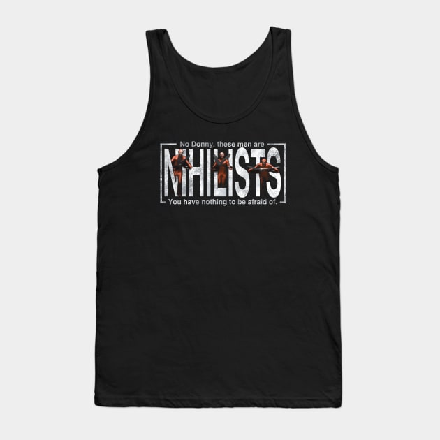 These Men Are Nihilists Tank Top by KilburKilbur